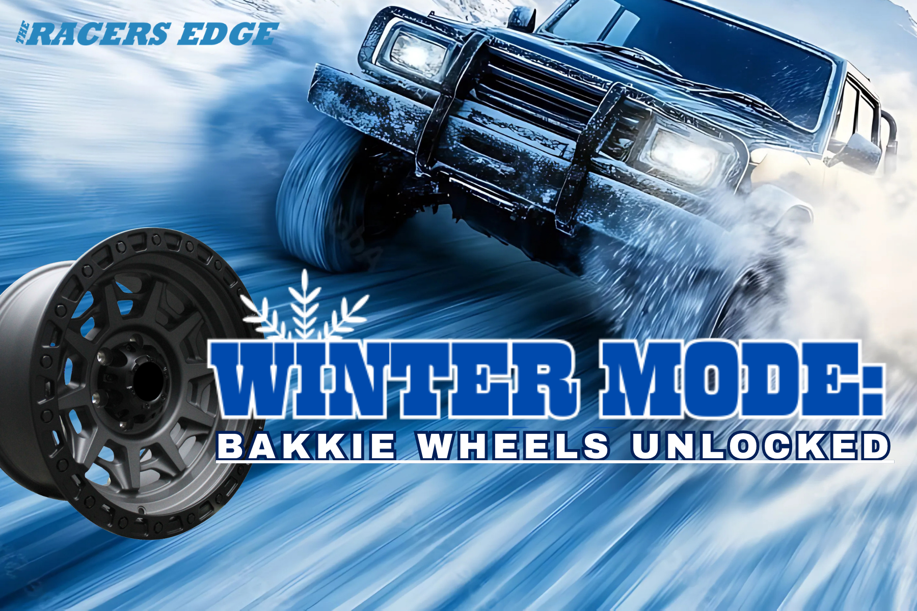 Picture for category Winter Mode: Bakkie Wheels Unlocked